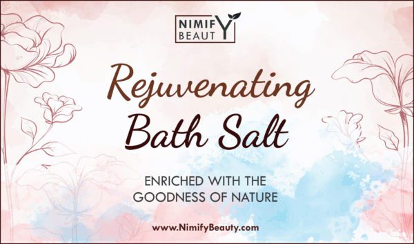 Nimify Beauty Rejuvenating Bath Salt - Beauty Tips By Nim